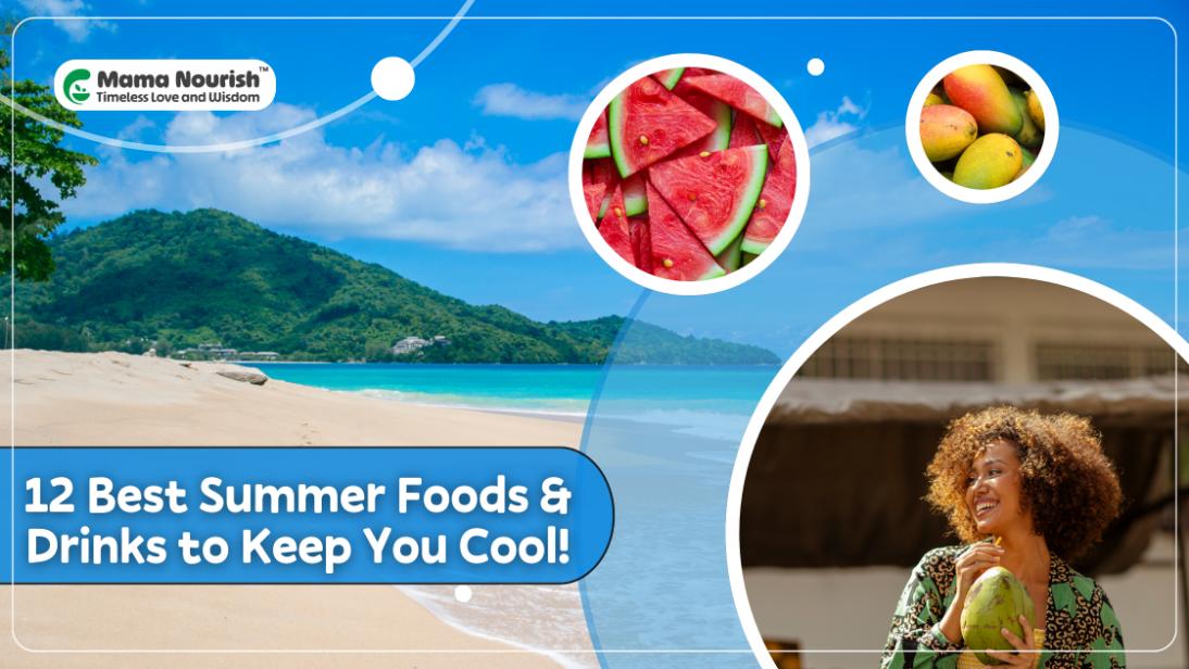 12 Best Summer Foods & Drinks to Keep You Cool!