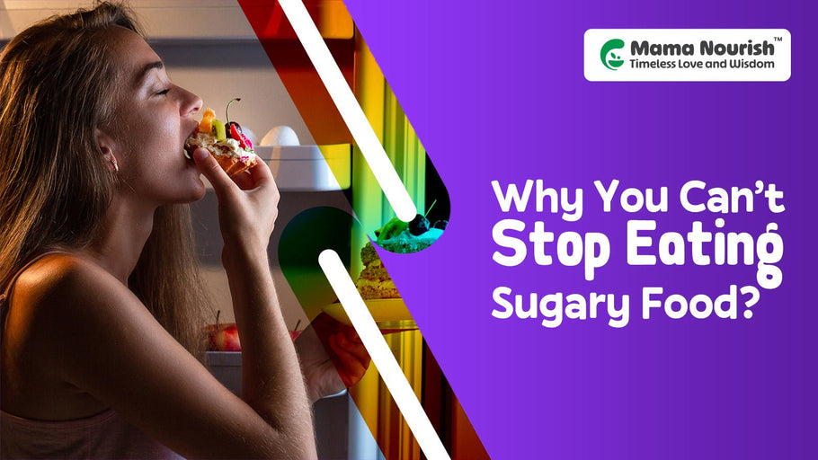 Why You Can't Stop Eating Sugary Food: All You Need to Know!